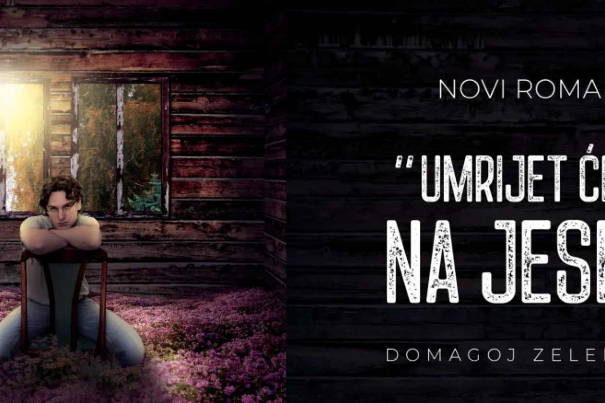 Knjiga Domagoja Zelenike, "Umrijet ćeš na jesen".