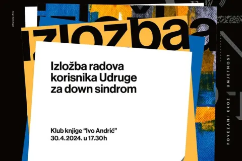 Mostar: Izložba radova korisnika Udruge za Down sindrom Mostar 30. travnja
