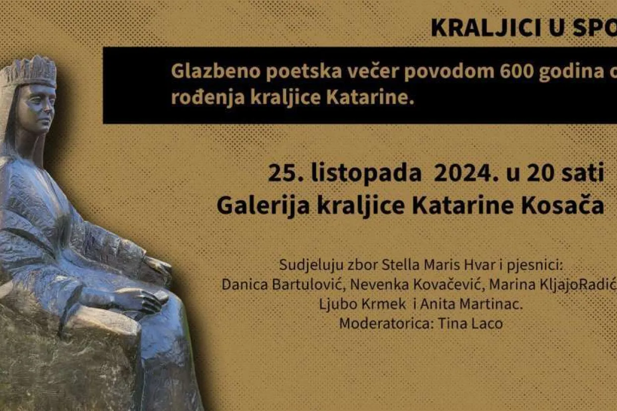 Glazbeno poetska večer u povodu 600 godina od rođenja kraljice Katarine 