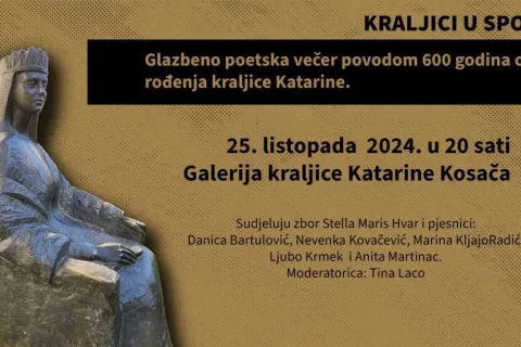 Glazbeno poetska večer u povodu 600 godina od rođenja kraljice Katarine 