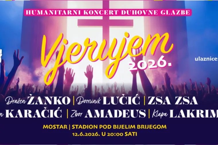 Humanitarni koncert duhovne glazbe "Vjerujem 2026"