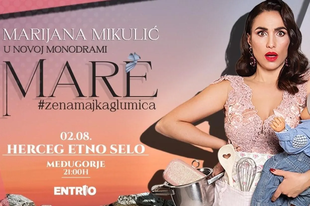 Nakon dvije rasprodane Kosače, "MARE #ženamajkaglumica" 2. kolovoza stiže u Herceg etno selo u Međugorje